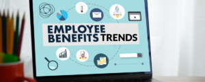 Employee benefits trends